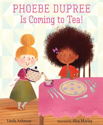 Phoebe Dupree vine la ceai! - Phoebe Dupree Is Coming to Tea!