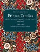 Printed Textiles: Cottons and Linens britanice și americane 1700-1850 - Printed Textiles: British and American Cottons and Linens 1700-1850
