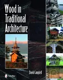 Lemnul în arhitectura tradițională - Wood in Traditional Architecture