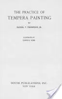 Practica picturii cu tempera: Materiale și metode - The Practice of Tempera Painting: Materials and Methods