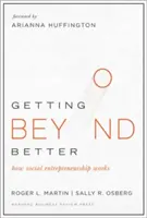 Getting Beyond Better: Cum funcționează antreprenoriatul social - Getting Beyond Better: How Social Entrepreneurship Works