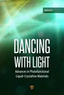 Dansând cu lumina: Progrese în domeniul materialelor cristaline lichide fotofuncționale - Dancing with Light: Advances in Photofunctional Liquid-Crystalline Materials