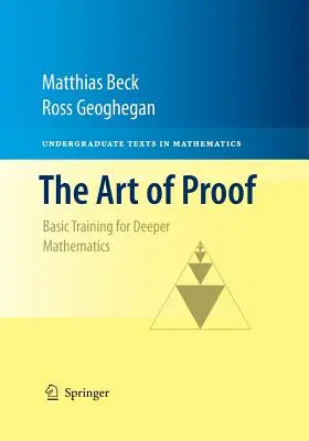 Arta demonstrației: Pregătire de bază pentru o matematică mai profundă - The Art of Proof: Basic Training for Deeper Mathematics