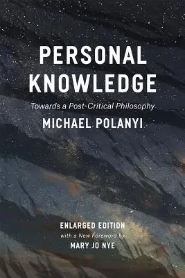 Cunoașterea personală: Către o filosofie postcritică - Personal Knowledge: Towards a Post-Critical Philosophy