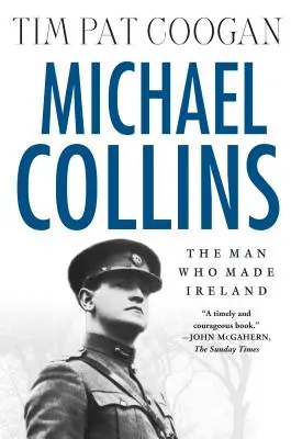 Michael Collins: Omul care a făcut Irlanda: Omul care a făcut Irlanda - Michael Collins: The Man Who Made Ireland: The Man Who Made Ireland