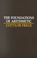 The Foundations of Arithmetic: A Logico-Mathematical Enquiry Into into the Concept of Number - The Foundations of Arithmetic: A Logico-Mathematical Enquiry Into the Concept of Number