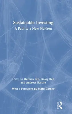Investiții durabile: O cale către un nou orizont - Sustainable Investing: A Path to a New Horizon