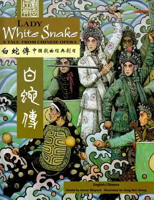 Doamna șarpe alb: O poveste din opera chineză: Bilingv - chineză simplificată și engleză - Lady White Snake: A Tale from Chinese Opera: Bilingual - Simplified Chinese and English