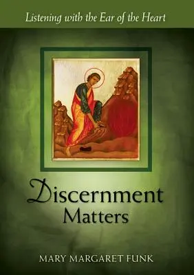 Discernământul contează: Ascultarea cu urechea inimii - Discernment Matters: Listening with the Ear of the Heart
