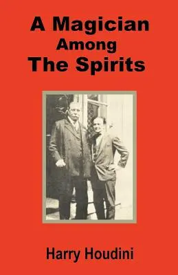 Un magician printre spirite - A Magician Among the Spirits
