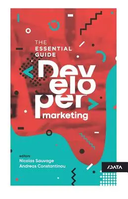 Marketingul dezvoltatorilor: Ghidul esențial - Developer Marketing: The Essential Guide