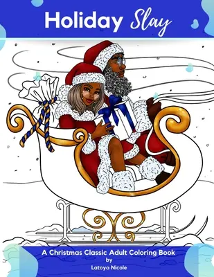 Holiday Slay: O carte de colorat pentru adulți clasică de Crăciun - Holiday Slay: A Christmas Classic Adult Coloring Book