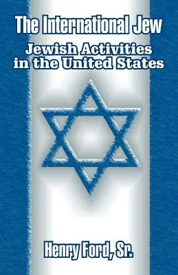 Evreul internațional: Activitățile evreiești în Statele Unite - The International Jew: Jewish Activities in the United States