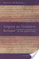 Targum and Testament Revisited: Aramaic Paraphrase of the Hebrew Bible: O lumină asupra Noului Testament - Targum and Testament Revisited: Aramaic Paraphrases of the Hebrew Bible: A Light on the New Testament