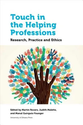 Atingerea în profesiile ajutătoare: Cercetare, practică și etică - Touch in the Helping Professions: Research, Practice and Ethics