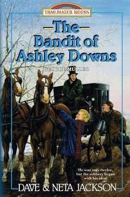 Banditul din Ashley Downs: Prezentându-l pe George Mller - The Bandit of Ashley Downs: Introducing George Mller