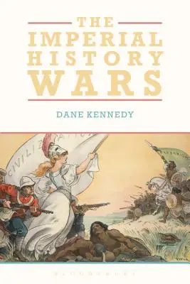Războaiele istoriei imperiale: Dezbaterea Imperiului Britanic - The Imperial History Wars: Debating the British Empire