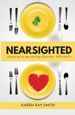 Alegerea mioapă de a vedea altfel tulburările de alimentație - Nearsighted Choosing to See Eating Disorders Differently