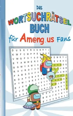 Cartea de puzzle word search pentru fanii Am@ng.us: puzzle, puzzle, puzzle de căutare, puzzle de căutare, puzzle de cuvinte, aplicație, joc pe calculator, carte de jocuri, noi, copii, impostor, echipaj - Das Wortsuchrtsel Buch fr Am@ng.us Fans: Rtsel, Knobel, Suchsel, Suchrtsel, Wortrtsel, App, Computerspiel, Spielebuch, us, Kinder, Impostor, Crew