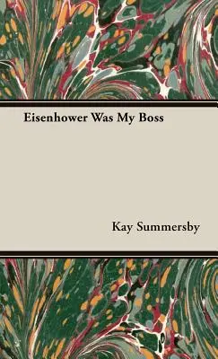 Eisenhower a fost șeful meu - Eisenhower Was My Boss