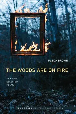 Pădurile sunt în flăcări: Poezii noi și selectate - Woods Are on Fire: New and Selected Poems