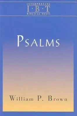 Psalms: Seria Interpretarea textelor biblice - Psalms: Interpreting Biblical Texts Series