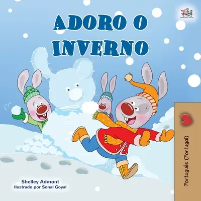 I Love Winter (Carte portugheză pentru copii- Portugalia) - I Love Winter (Portuguese Book for Kids- Portugal)