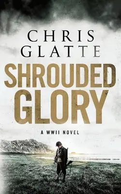 Shrouded Glory: Un roman din al Doilea Război Mondial - Shrouded Glory: A WWII Novel