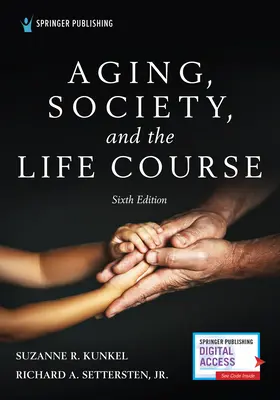 Îmbătrânirea, societatea și cursul vieții, ediția a șasea - Aging, Society, and the Life Course, Sixth Edition