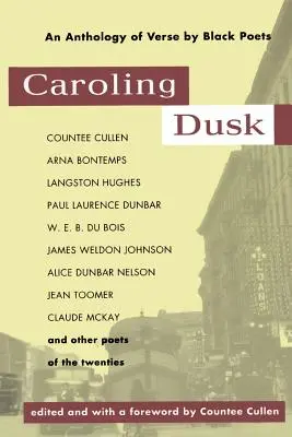 Caroling Dusk: O antologie de versuri ale poeților negri din anii '20 - Caroling Dusk: An Anthology of Verse by Black Poets of the Twenties