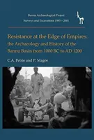 Rezistența la marginea imperiilor: Arheologia și istoria bazinului Bannu de la 1000 î.Hr. la 1200 d.Hr. - Resistance at the Edge of Empires: The Archaeology and History of the Bannu Basin from 1000 BC to Ad 1200
