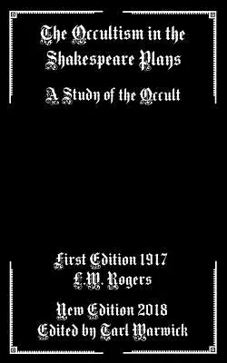 Ocultismul în piesele lui Shakespeare: Un studiu al ocultismului - The Occultism in the Shakespeare Plays: A Study of the Occult