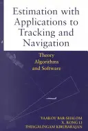 Estimare cu aplicații la urmărire și navigație: Teorie Algoritmi și software - Estimation with Applications to Tracking and Navigation: Theory Algorithms and Software
