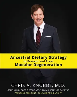 Strategia dietetică ancestrală pentru prevenirea și tratarea degenerării maculare: Black & White Standard Print Paperback Edition - Ancestral Dietary Strategy to Prevent and Treat Macular Degeneration: Black & White Standard Print Paperback Edition