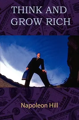 Gândește și îmbogățește-te - Think and Grow Rich