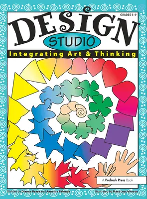 Design Studio: Integrarea artei și a gândirii (clasele 5-9) - Design Studio: Integrating Art & Thinking (Grades 5-9)