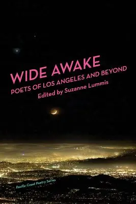 Wide Awake: Poeți din Los Angeles și nu numai - Wide Awake: Poets of Los Angeles and Beyond