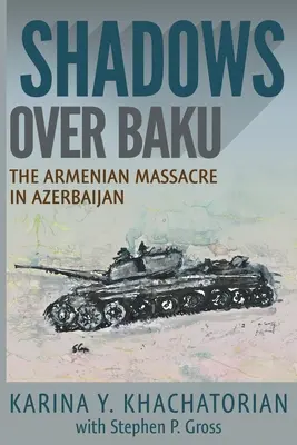 Umbre peste Baku: Masacrul armean din Azerbaidjan - Shadows Over Baku: The Armenian Massacre in Azerbaijan