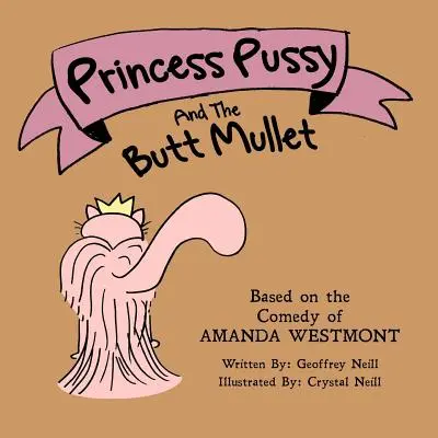 Prințesa Păsărica și fundul Mullet: O fabulă despre acceptarea de sine - Princess Pussy and the Butt Mullet: An Accepting Yourself Fable