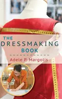 The Dressmaking Book: Un ghid simplificat pentru începători - The Dressmaking Book: A Simplified Guide for Beginners