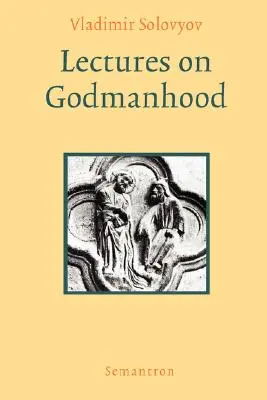 Prelegeri despre dumnezeire - Lectures on Godmanhood