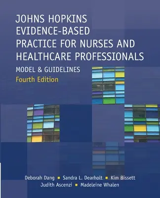 Johns Hopkins Evidence-Based Practice for Nurses and Healthcare Professionals, ediția a patra - Johns Hopkins Evidence-Based Practice for Nurses and Healthcare Professionals, Fourth Edition