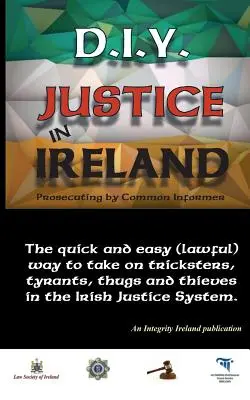 Justiția D.I.Y. în Irlanda - Procuratura prin informator comun - D.I.Y. Justice in Ireland - Prosecuting by Common Informer