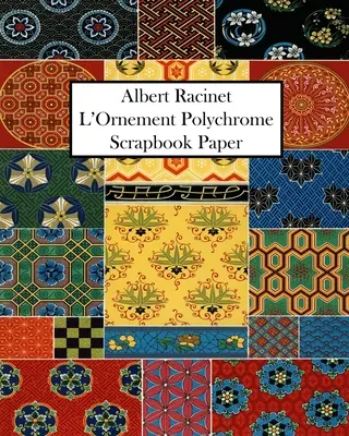 Albert Racinet L'Ornement Polychrome Scrapbook Paper: 20 Sheets: Hârtie decorativă pe o singură față pentru proiecte de artă și artizanat. - Albert Racinet L'Ornement Polychrome Scrapbook Paper: 20 Sheets: One-Sided Decorative Paper For Art and Craft Projects.