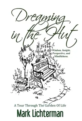 Visând în colibă: A Tour Through The Garden Of Life - Dreaming In The Hut: A Tour Through The Garden Of Life