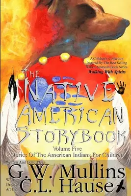 The Native American Story Book Volume Five Povești ale indienilor americani pentru copii - The Native American Story Book Volume Five Stories of the American Indians for Children