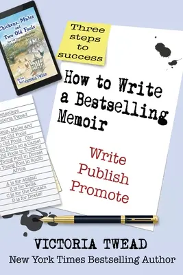 Cum să scrii o carte de memorii de succes: Trei pași - Scrie, Publică, Promovează - How to Write a Bestselling Memoir: Three Steps - Write, Publish, Promote