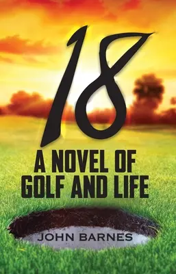 18: Un roman despre golf și viață - 18: A Novel of Golf and Life