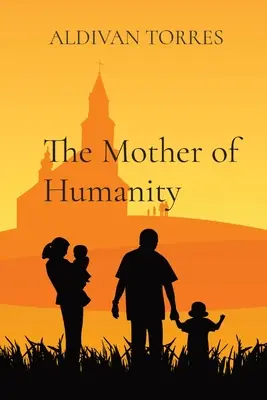 Mama umanității - The Mother of Humanity
