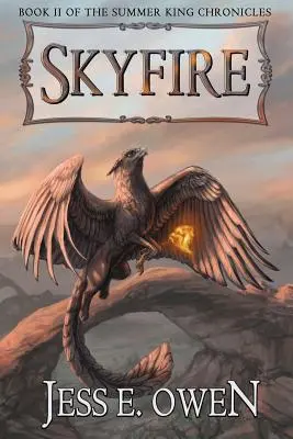 Skyfire: Cartea a II-a din Cronicile regelui de vară - Skyfire: Book II of the Summer King Chronicles